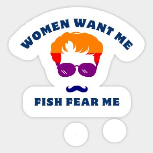 women want me fish fear me Sticker